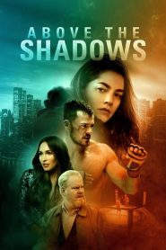 فيلم Above the Shadows