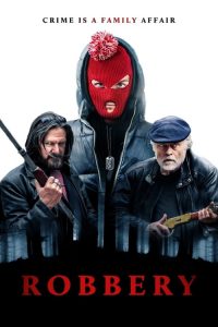 فيلم Robbery 2018 مترجم اون لاين