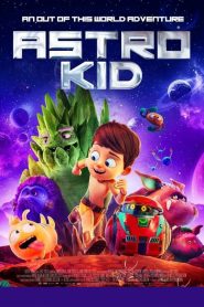 فيلم Astro Kid 2019 مترجم اون لاين