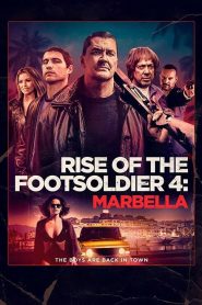 فيلم Rise of the Footsoldier 4: Marbella 2019 مترجم اون لاين