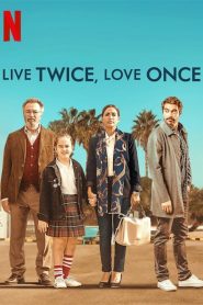 فيلم Live Twice, Love Once 2019 مترجم اون لاين