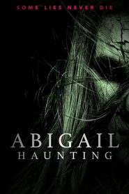 مشاهدة فيلم Abigail Haunting 2020 مترجم