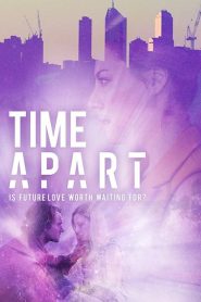 مشاهدة فيلم Time Apart 2020 مترجم