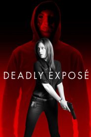 فيلم Deadly Expose 2017 مترجم اون لاين