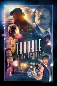 فيلم Trouble Is My Business 2018 مترجم اون لاين
