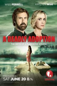 فيلم A Deadly Adoption 2015 مترجم اون لاين