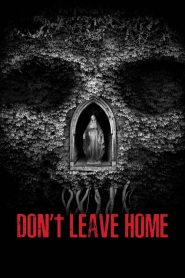 فيلم Dont Leave Home 2018 مترجم اون لاين