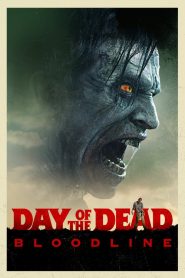 فيلم الرعب Day of the Dead Bloodline 2018 مترجم