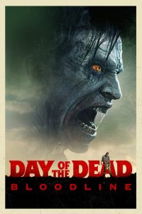 فيلم الرعب Day of the Dead Bloodline 2018 مترجم