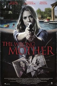 فيلم The Wrong Mother 2017 مترجم اون لاين