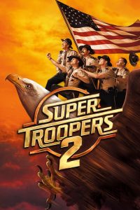 فيلم Super Troopers 2 2018 مترجم اون لاين