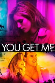 فيلم You Get Me 2017 مترجم HD اون لاين