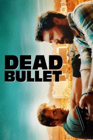 فيلم Dead Bullet 2016 مترجم اون لاين