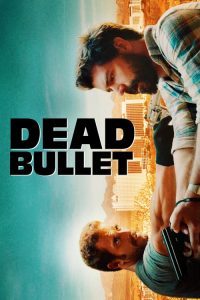 فيلم Dead Bullet 2016 مترجم اون لاين