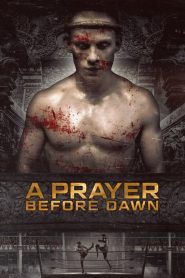 مشاهدة فيلم A Prayer Before Dawn 2017 مترجم