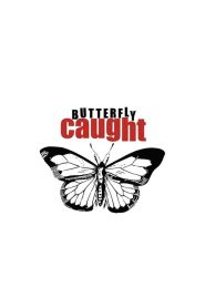 فيلم Butterfly Caught 2017 مترجم اون لاين