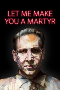 فيلم Let Me Make You a Martyr 2016 HD مترجم اون لاين