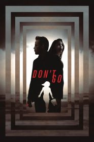 فيلم Dont Go 2018 مترجم اون لاين