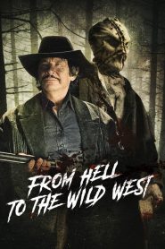 فيلم From Hell to the Wild West 2017 مترجم اون لاين