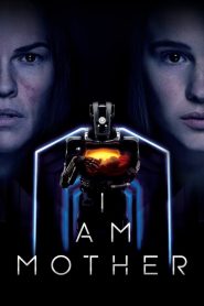 فيلم I Am Mother 2019 مترجم