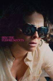 فيلم Dim the Fluorescents 2017 مترجم اون لاين