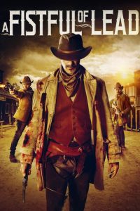 فيلم A Fistful Of Lead 2018 مترجم اون لاين