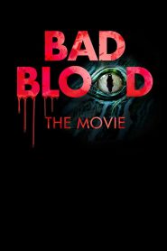فيلم Bad Blood The Movie 2016 مترجم اون لاين