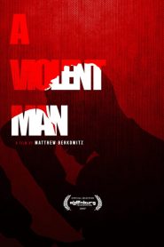 فيلم A Violent Man 2017 مترجم اون لاين
