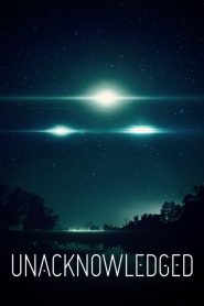 فيلم Unacknowledged 2017 مترجم اون لاين