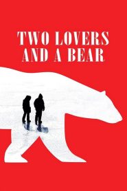 فيلم Two Lovers and a Bear 2016 HD مترجم