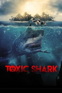 فيلم Toxic Shark 2017 مترجم اون لاين