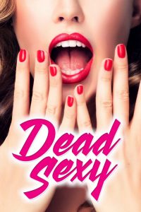 فيلم Dead Sexy 2018 مترجم اون لاين للكبار فقط