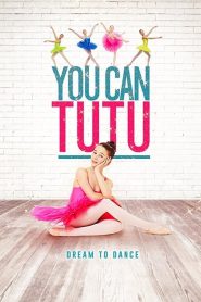 فيلم You Can Tutu 2017 مترجم اون لاين