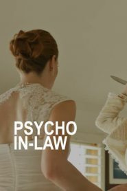 فيلم Psycho In Law 2017 مترجم اون لاين