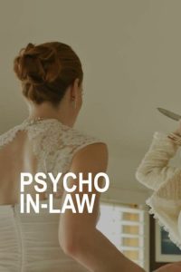 فيلم Psycho In Law 2017 مترجم اون لاين