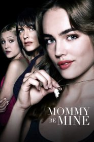 فيلم Mommy Be Mine 2018 مترجم اون لاين