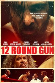 فيلم 12 Round Gun 2018 مترجم اون لاين