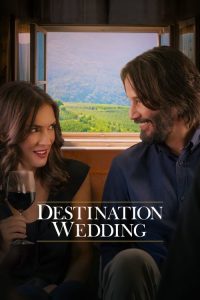 فيلم Destination Wedding 2018 مترجم اون لاين