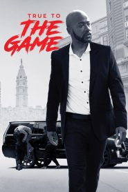 فيلم True to the Game 2017 مترجم اون لاين