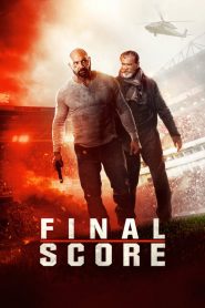 مشاهدة فيلم Final Score 2018 مترجم