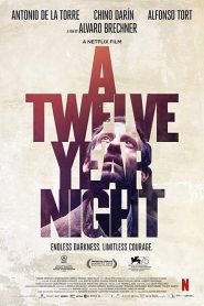 فيلم A Twelve Year Night 2018 مترجم اون لاين