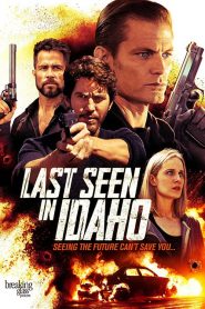 فيلم Last Seen in Idaho 2018 مترجم اون لاين