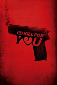 فيلم Id Kill for You 2018 مترجم اون لاين