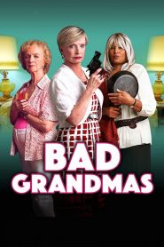 فيلم Bad Grandmas 2017 مترجم اون لاين