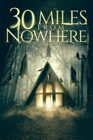 فيلم 30 Miles from Nowhere 2018 مترجم