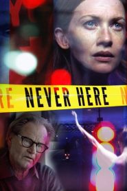 فيلم Never Here 2017 مترجم اون لاين