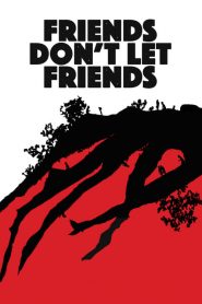 فيلم Friends Dont Let Friends 2017 مترجم اون لاين