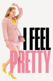 فيلم I Feel Pretty 2018 مترجم اون لاين