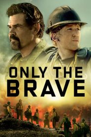 فيلم Only the Brave 2017 مترجم اون لاين