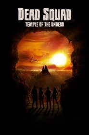 فيلم Dead Squad Temple of the Undead 2018 مترجم اون لاين